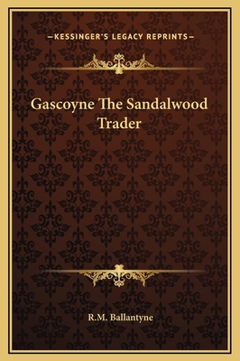 Gascoyne The Sandalwood Trader 1169308325 Book Cover