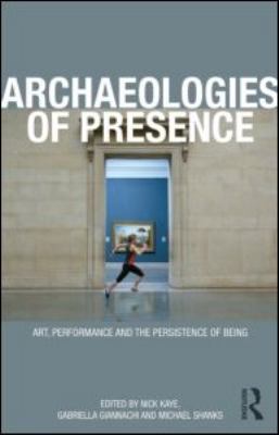 Archaeologies of Presence 0415557674 Book Cover