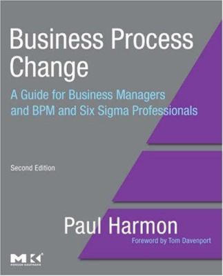Business Process Change : A Guide for Business ... 0123741521 Book Cover
