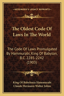 The Oldest Code Of Laws In The World: The Code ... 1164154583 Book Cover