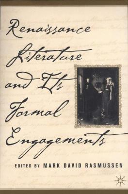 Renaissance Literature and Its Formal Engagements 0312293593 Book Cover