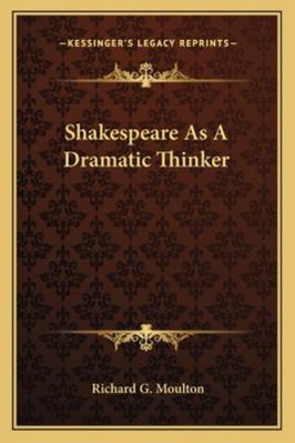 Shakespeare As A Dramatic Thinker 1162777060 Book Cover