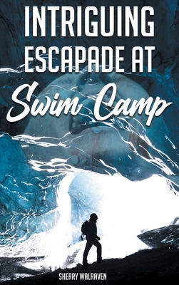 Intriguing Escapade at Swim Camp 164314569X Book Cover