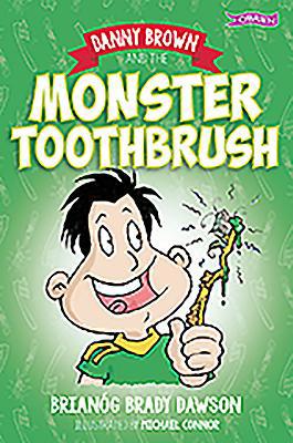 Danny Brown and the Monster Toothbrush 1847178804 Book Cover