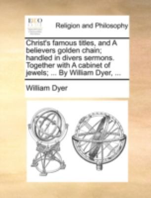 Christ's Famous Titles, and a Believers Golden ... 1140749277 Book Cover