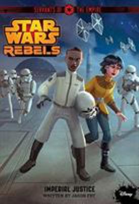 Star Wars Rebels Servants of the Empire: Imperi... 1484716604 Book Cover