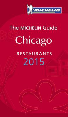 MICHELIN Guide Chicago 2015 (Michelin Red Guide) [French] 2067194127 Book Cover