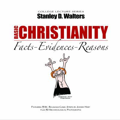 Basic Christianity: Facts-Evidences-Reasons 1732973504 Book Cover