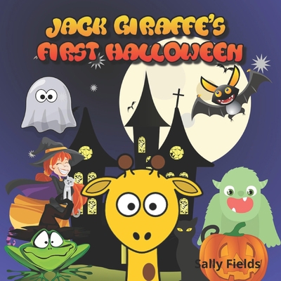 Jack Giraffe's First Halloween B08F85FPM2 Book Cover