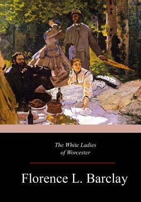 The White Ladies of Worcester 1547121505 Book Cover