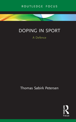 Doping in Sport: A Defence 0367528304 Book Cover