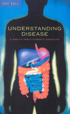 Understanding Disease: A Health Practitioner's ... 0091934923 Book Cover