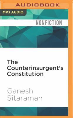 The Counterinsurgent's Constitution: Law in the... 1522671153 Book Cover