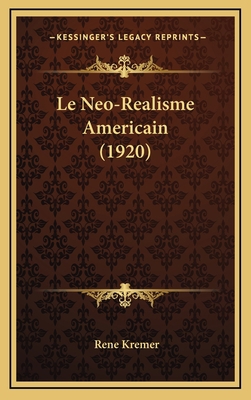 Le Neo-Realisme Americain (1920) [French] 1167885376 Book Cover