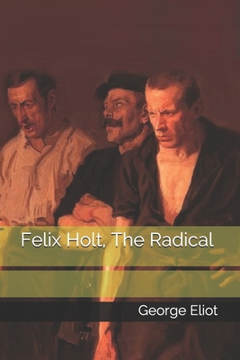 Felix Holt, The Radical B08XNBYC8K Book Cover