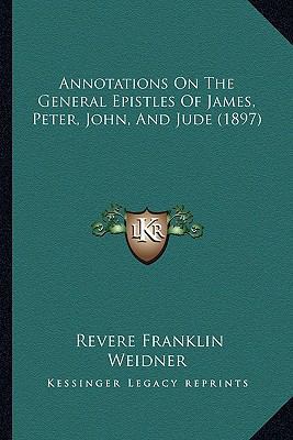 Annotations On The General Epistles Of James, P... 116647982X Book Cover