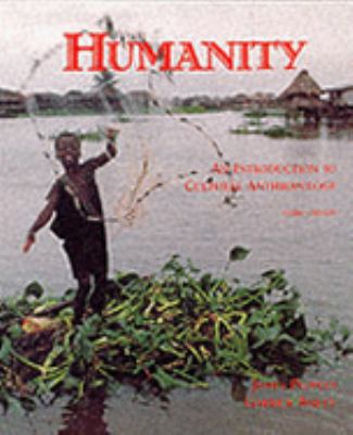 Humanity: An Introduction to Cultural Anthropology 0314028757 Book Cover