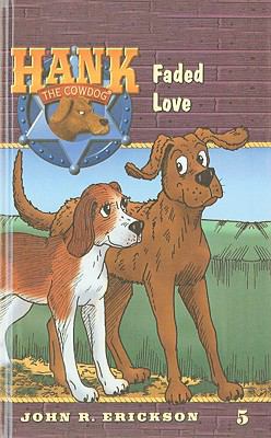 Hank the Cowdog: Faded Love 078070844X Book Cover