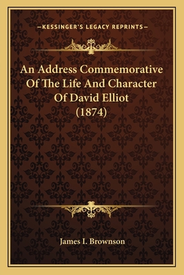 An Address Commemorative Of The Life And Charac... 1166428575 Book Cover