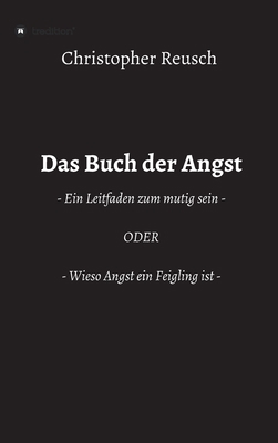 Das Buch der Angst: - Ein Leitfaden zum mutig s... [German] 3347405978 Book Cover