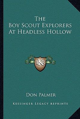 The Boy Scout Explorers At Headless Hollow 1163806110 Book Cover