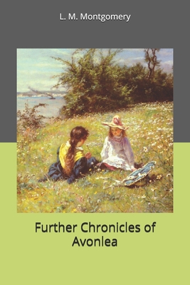 Further Chronicles of Avonlea 1701867044 Book Cover