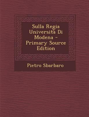 Sulla Regia Universita Di Modena - Primary Sour... [Italian] 1294608290 Book Cover
