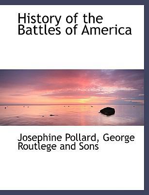 History of the Battles of America 1140421409 Book Cover