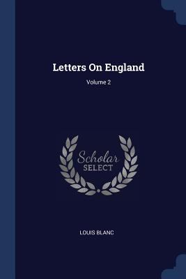 Letters On England; Volume 2 1376419009 Book Cover