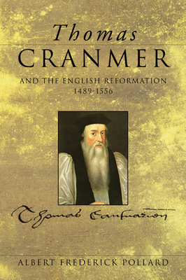 Thomas Cranmer and the English Reformation, 148... 1592448658 Book Cover