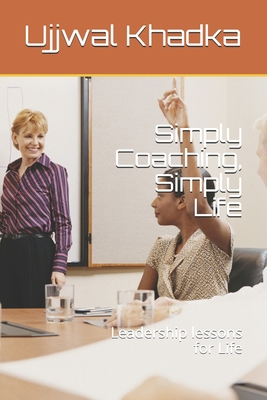 Simply Coaching, Simply Life: Leadership lesson... B08MS5KQ19 Book Cover