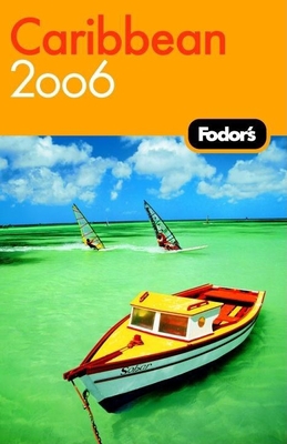 Fodor's Caribbean 2006 (Travel Guide) 1400015413 Book Cover