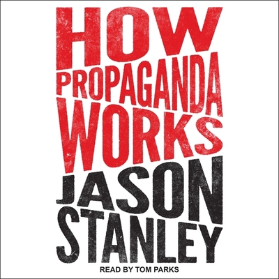How Propaganda Works B08ZBJFTXW Book Cover