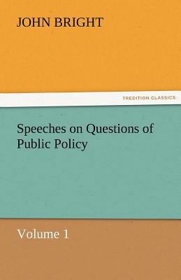 Speeches on Questions of Public Policy 3842429045 Book Cover