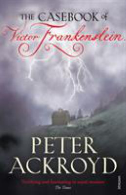 The Casebook of Victor Frankenstein 0099524139 Book Cover