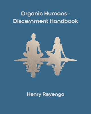 Organic Humans - Discernment Handbook B0G4TPWFKS Book Cover