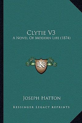 Clytie V3: A Novel Of Modern Life (1874) 1164607766 Book Cover