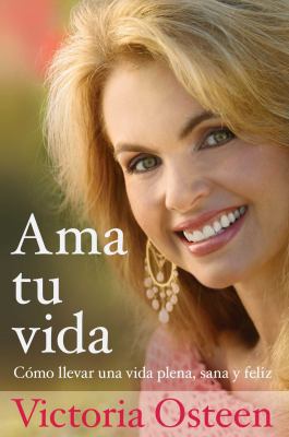 AMA Tu Vida: Como Llevar Una Vida Plena, Sana Y... [Spanish] 1439110069 Book Cover