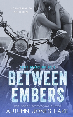 Between Embers (Lost Kings MC #5.5): A Companio... 1943950083 Book Cover