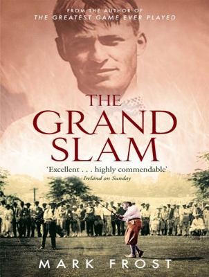 The Grand Slam: Bobby Jones, America and the St... 0751535753 Book Cover