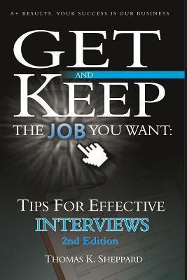 Tips for Effective Interviews: Get and Keep the... 153047275X Book Cover