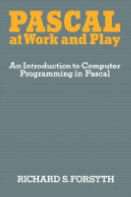 Pascal at Work and Play: An Introduction to Com... 0412233800 Book Cover