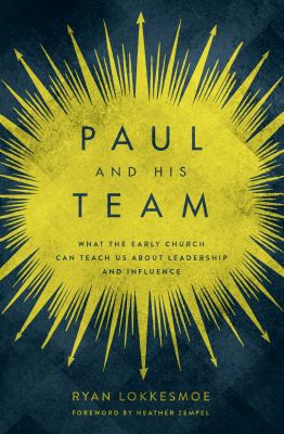 Paul and His Team: What the Early Church Can Te... 0802415644 Book Cover