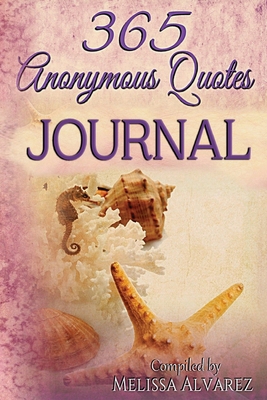 365 Anonymous Quotes Journal: Your Daily Dose o... 1596111488 Book Cover