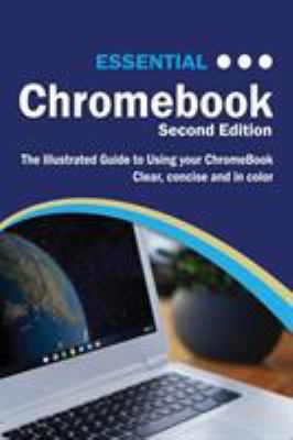 Essential ChromeBook: The Illustrated Guide to ... 1911174827 Book Cover