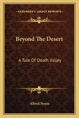 Beyond The Desert: A Tale Of Death Valley 1163755524 Book Cover