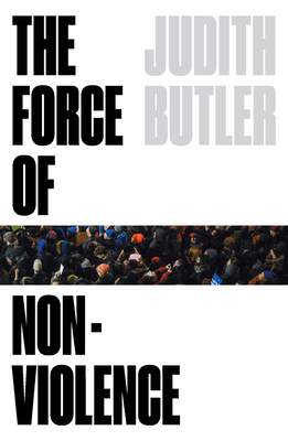 The Force of Nonviolence: An Ethico-Political Bind 1788732774 Book Cover