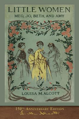 Little Women (150th Anniversary Edition): With ... 1950435091 Book Cover