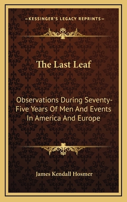 The Last Leaf: Observations During Seventy-Five... 1163860522 Book Cover