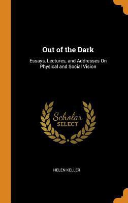 Out of the Dark: Essays, Lectures, and Addresse... 0341790702 Book Cover